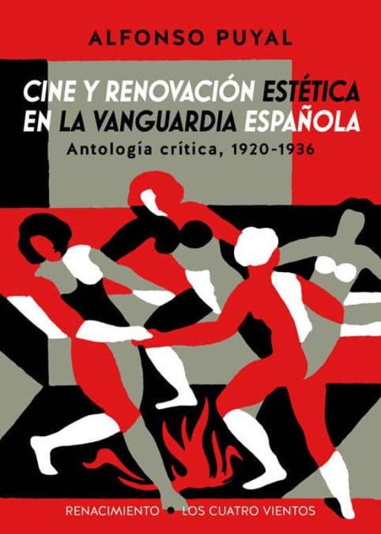 Cine Y Renovacion Estetica En La Vanguardia Española: Antologia Critic