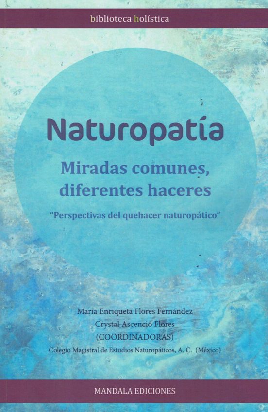 Naturopatia. Miradas Comunes Diferentes Haceres: Perspectiva Del Queha