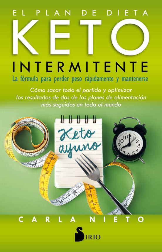 El Plan De Dieta Keto Intermitente: La Formula Para Perder Peso Rapida