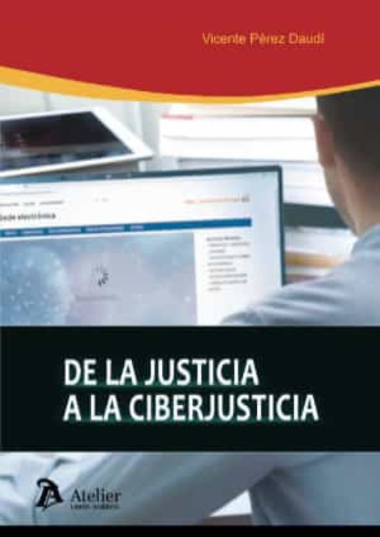 De La Justicia A La Ciberjusticia