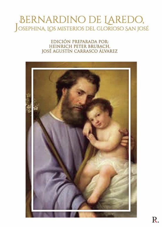 Bernardino De Laredo. Josephina Los Misterios Del Glorioso San Jose