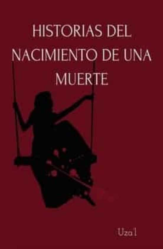 Historia del Nacimiento de una Muerte