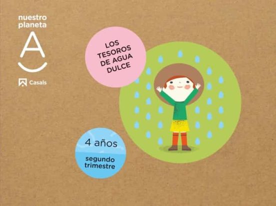 Los Tesoros De Agua Dulce. Nuestro Planeta A Infantil 4 Años Segundo T