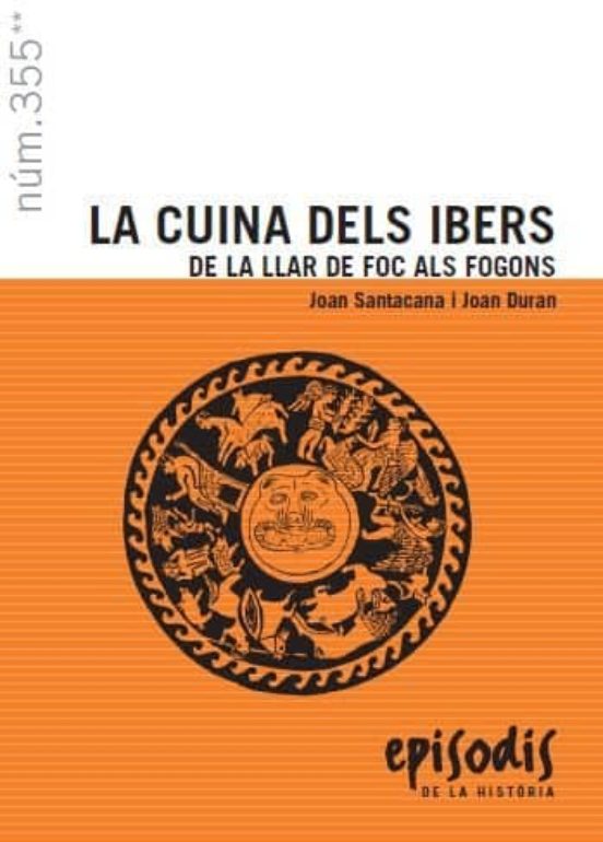 La Cuina Dels Ibers. De La Llar Als Fogons