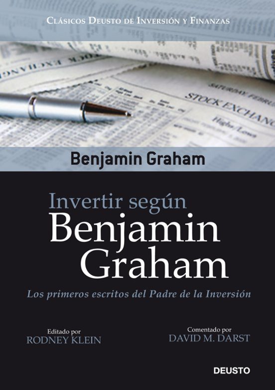 Invertir Segun Benjamin Graham: Los Primeros Escritos Del Padre D E La