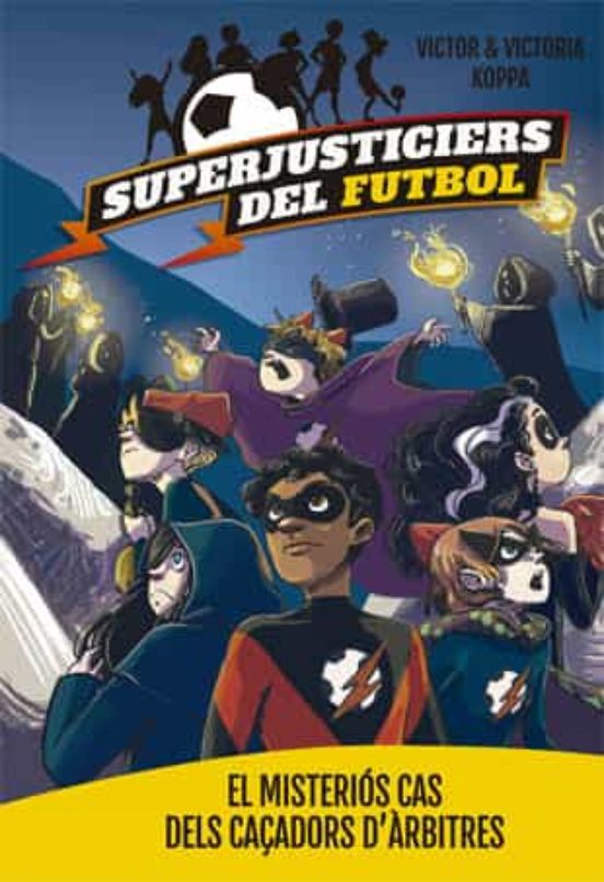 Superjusticiers del Futbol 2. El Misteriós Cas dels Caçadors D Àr Bitr