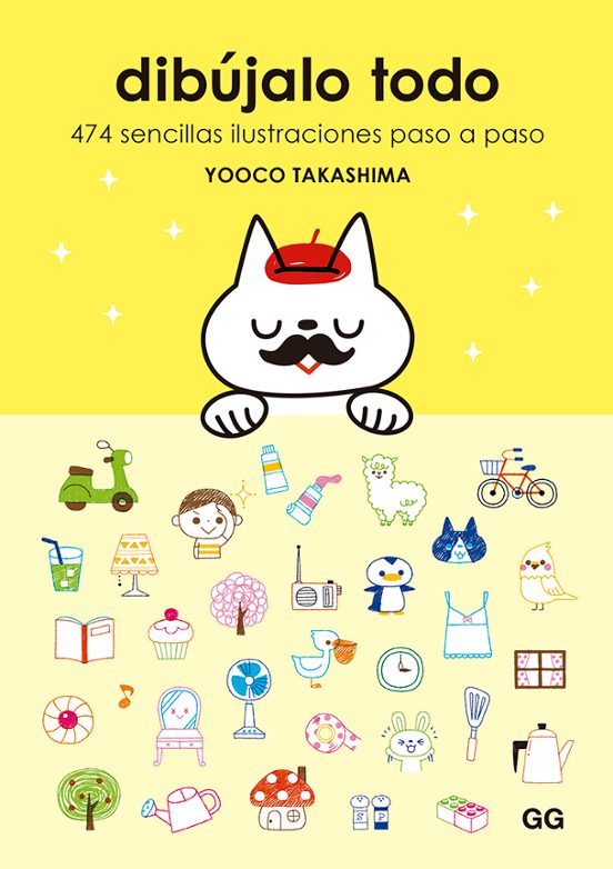 Dibújalo Todo. 474 Sencillas Ilustraciones Paso A Paso