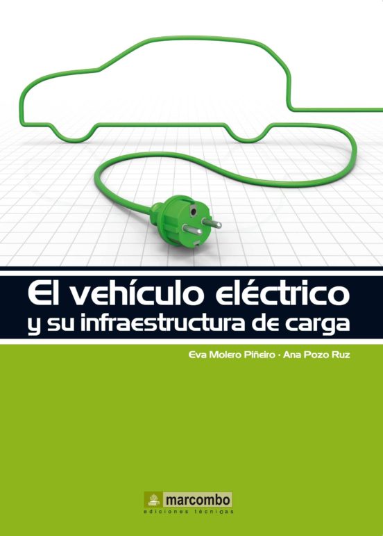 El Vehículo Eléctrico Y Su Infraestructura De Carga