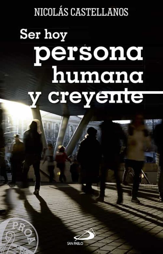 Ser Hoy Persona Humana Y Creyente