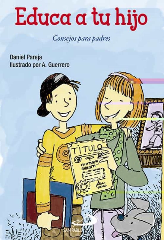Educa A Tu Hijo: Educar Para Ser Padres