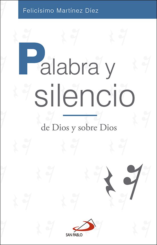 Palabra Y Silencio: De Dios Y Sobre Dios