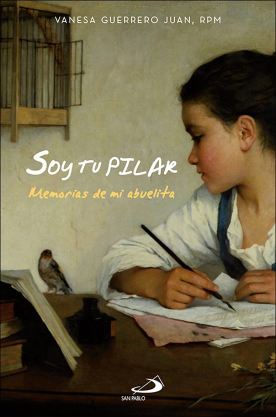 Soy Tu Pilar: Memorias De Mi Abuelita