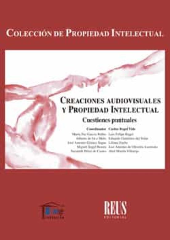 Creaciones Audiovisuales Y Propiedad Intelectual: Cuestiones Punt Uale