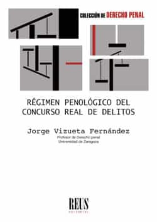 Régimen Penológico Del Concurso Real De Delitos
