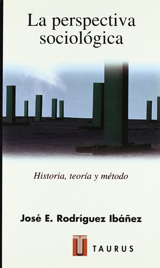 La Perspectiva Sociologica: Historia Teoria y Metodo