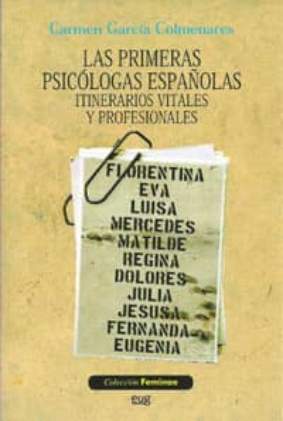 Las Primeras Psicologas Españolas: Itinerarios Vitales Y Profesio Nale