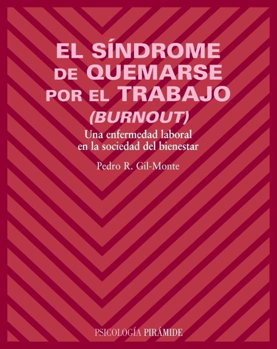 El Sindrome de Quemarse por el Trabajo : Una Enfermedad Labor