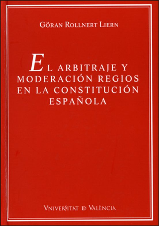 El Arbitraje Y Moderación Regios En La Constitución Española