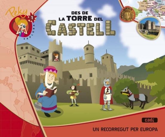 1. Peky Explora. Des de la Torre del Castell. Un Recorregut per Europa
