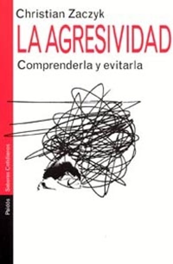 La Agresividad: Comprenderla Y Evitarla