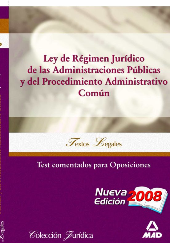 Ley De Régimen Jurídico De Las Administraciones Públicas Y Procedimiento Administrativo Común. Test Comentados Para Oposiciones