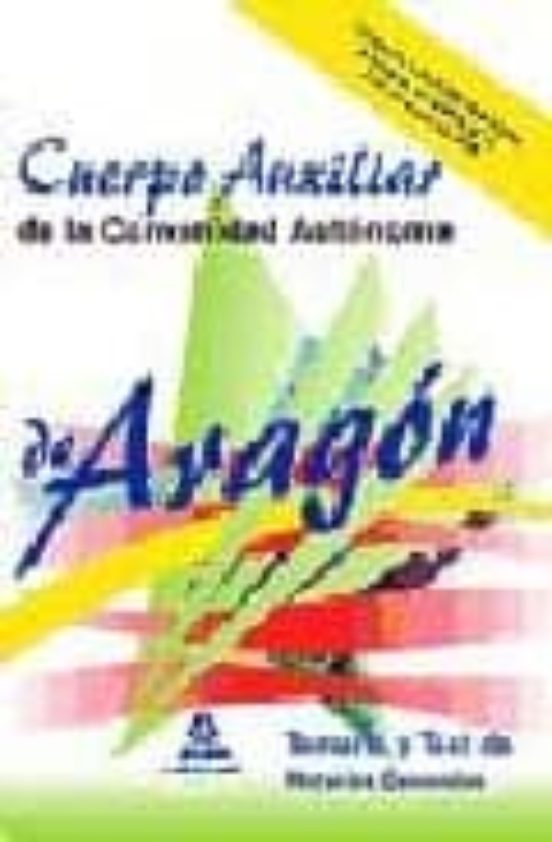 Cuerpo Auxiliar De La Comunidad Autonoma De Aragon. Temario Y Tes T De