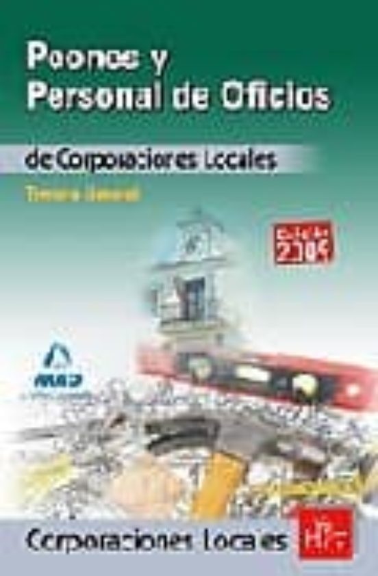Peones Y Personal De Oficios De Corporaciones Locales. Temario Genera