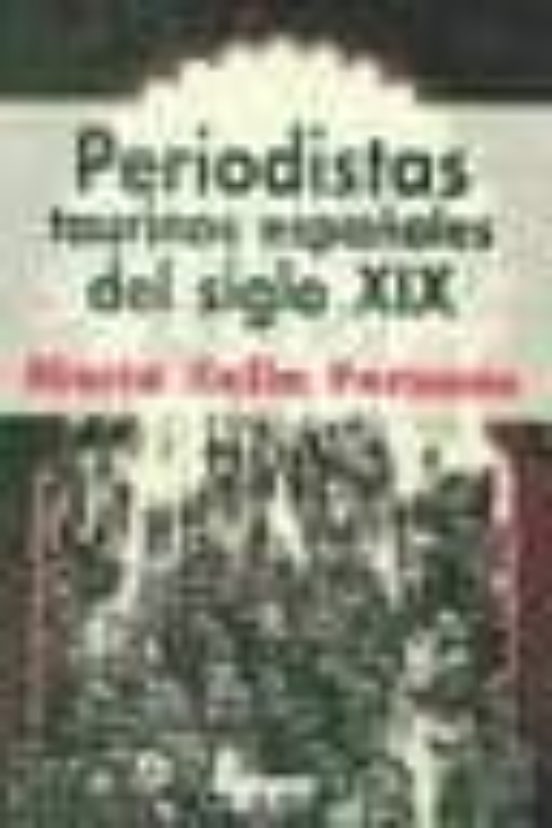 Periodistas Taurinos Españoles Del Siglo Xix