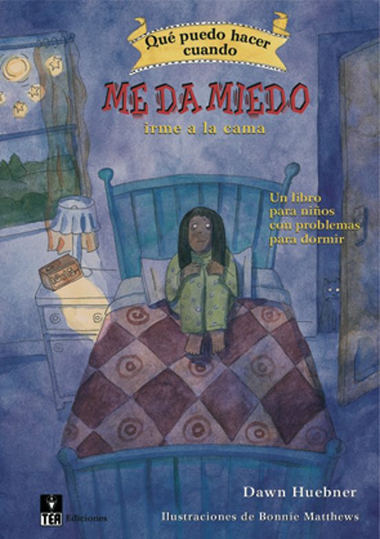 Que Puedo Hacer Cuando Me Da Miedo Irme A La Cama. Un Libro Para Ayuda