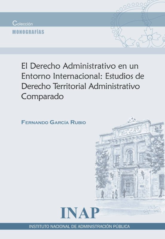 El Derecho Administrativo En Un Entorno Internacional: Estudios De Der
