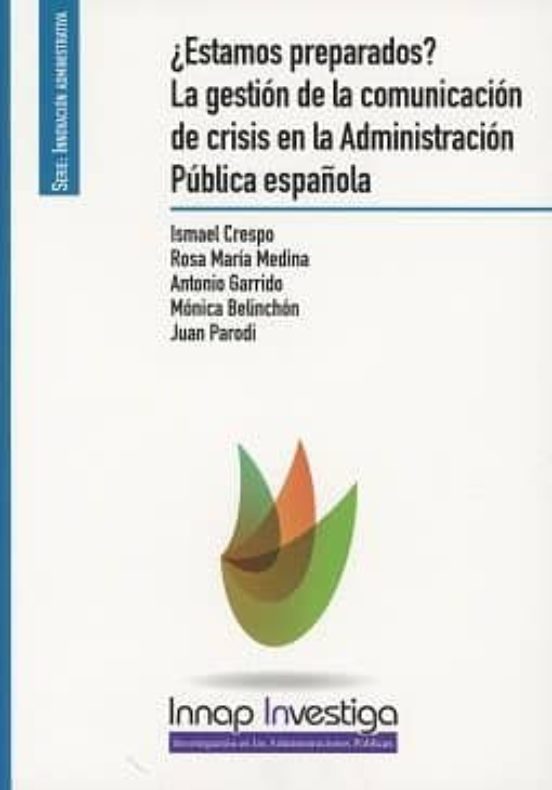 Estamos Preparados? La Gestion De La Comunicacion De Crisis En La Admi