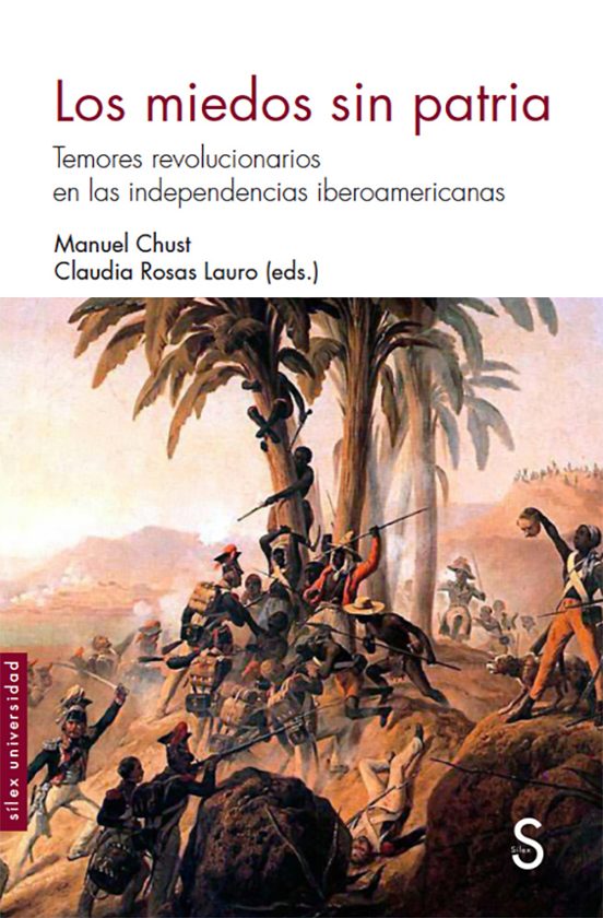 Los Miedos Sin Patria: Temores Revolucionarios En Las Independencias I
