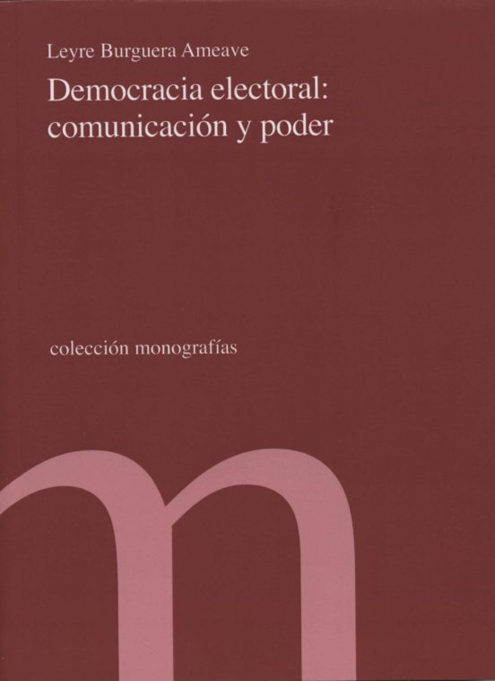 Democracia Electoral: Comunicacion Y Poder