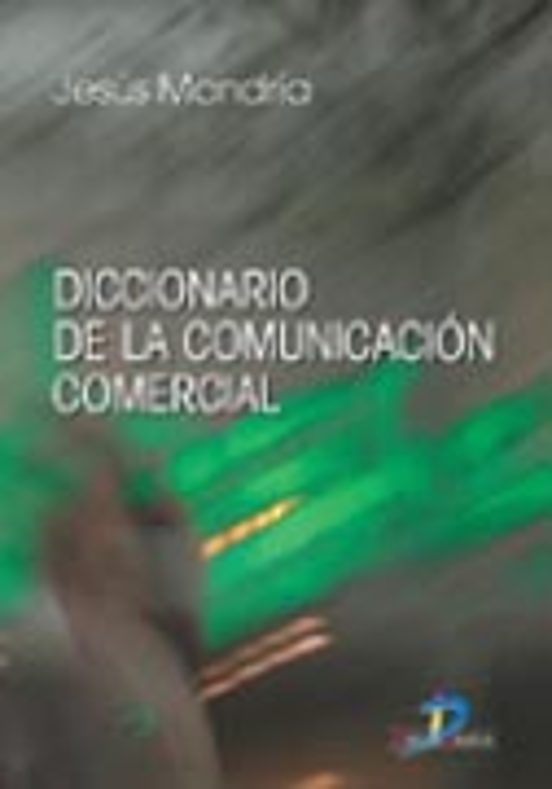 Diccionario De La Comunicacion Comercial