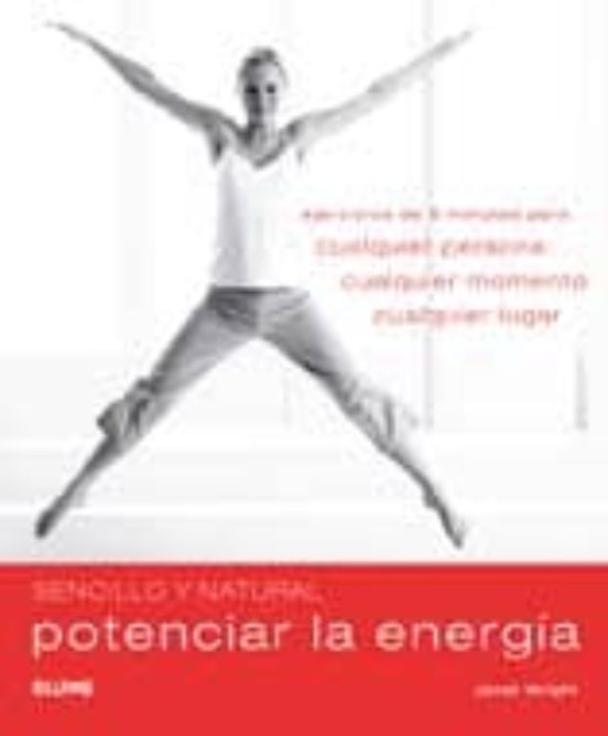 Potenciar La Energia: Ejercicios De 5 Minutos Para Cualquier Pers Ona