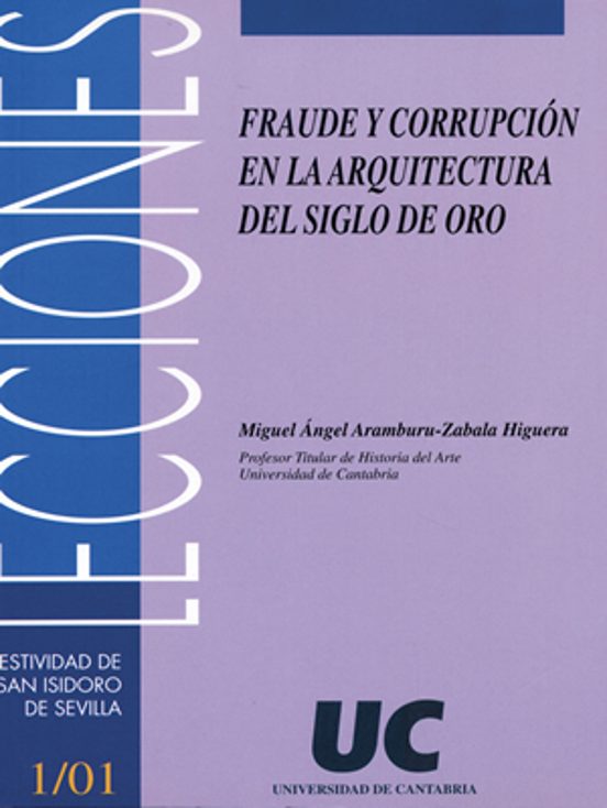 Fraude Y Corrupción En La Arquitectura Del Siglo De Oro