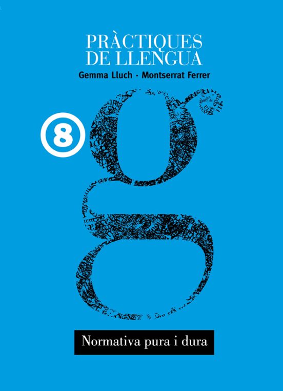 Practiques De Llengua 8: Normativa Pura I Dura