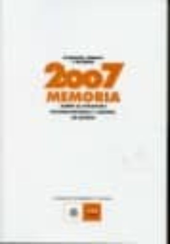 Memoria 2007: Sobre La Situacion Socioeconomica Y Laboral De Espa Ña
