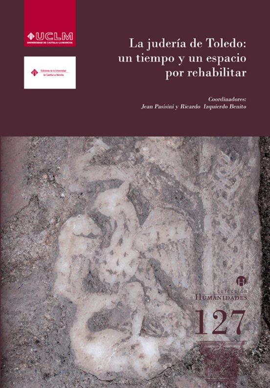 La Judería De Toledo: Un Tiempo Y Un Espacio Por Rehabilitar