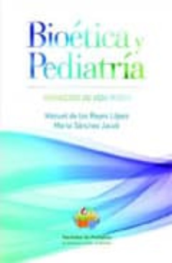 Bioetica Y Pediatria: Proyectos De Vida Plena