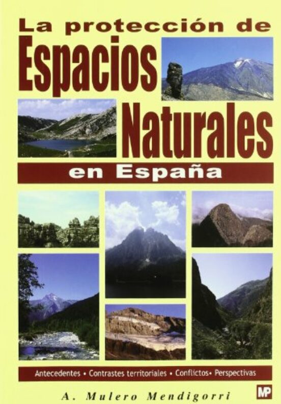 La Proteccion de Espacios Naturales en España: Antecedentes Cont Raste