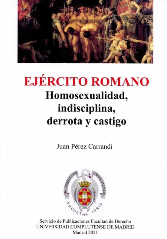 Ejército Romano. Homosexualidad Indisciplina Derrota Y Castigo