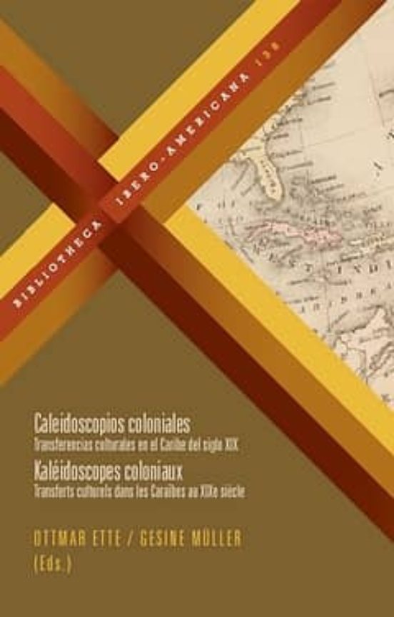 Caleidoscopios Coloniales: Transferencias Culturales En El Caribe Del