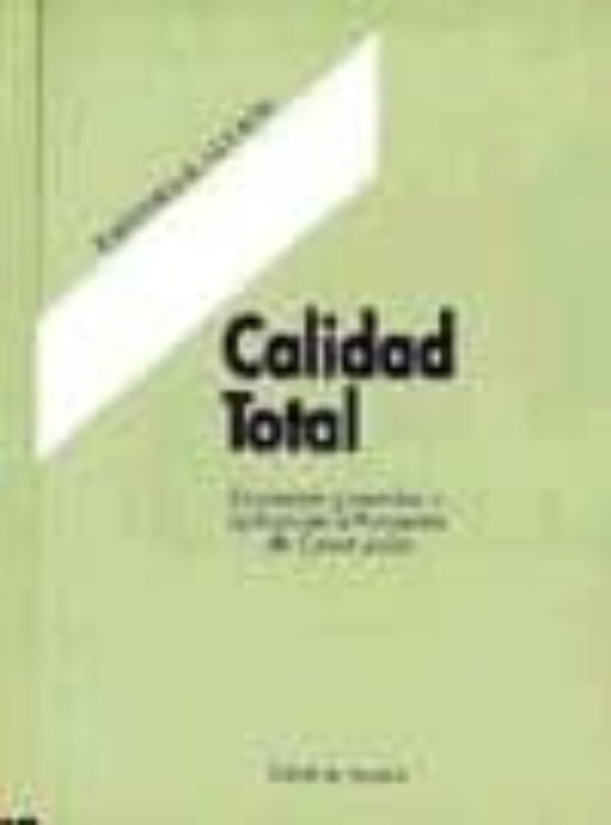 Calidad Total: Conceptos Generales Y Aplicacion A Proyectos De Co Nstr