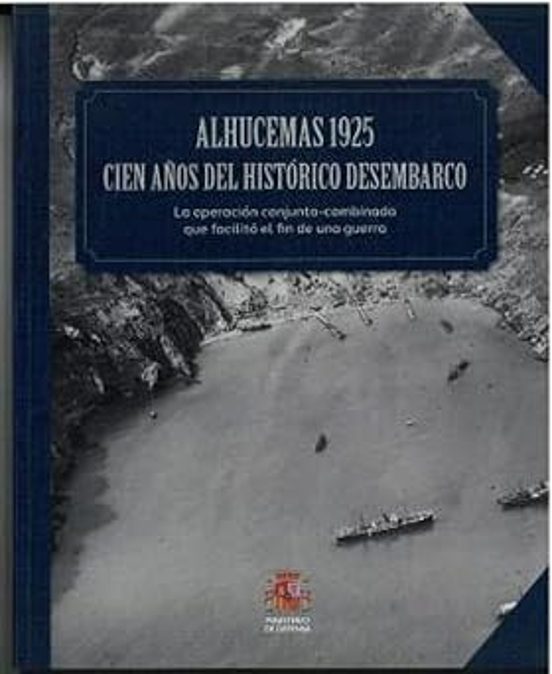 Alhucemas 1925. Cien Años Del Histórico Desembarco