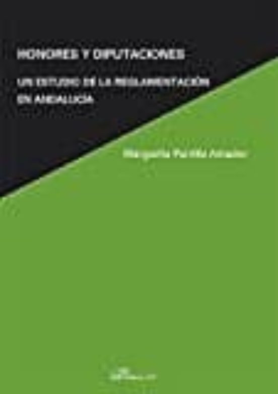 Honores Y Diputaciones: Un Estudio De La Reglamentacion En Andalucia