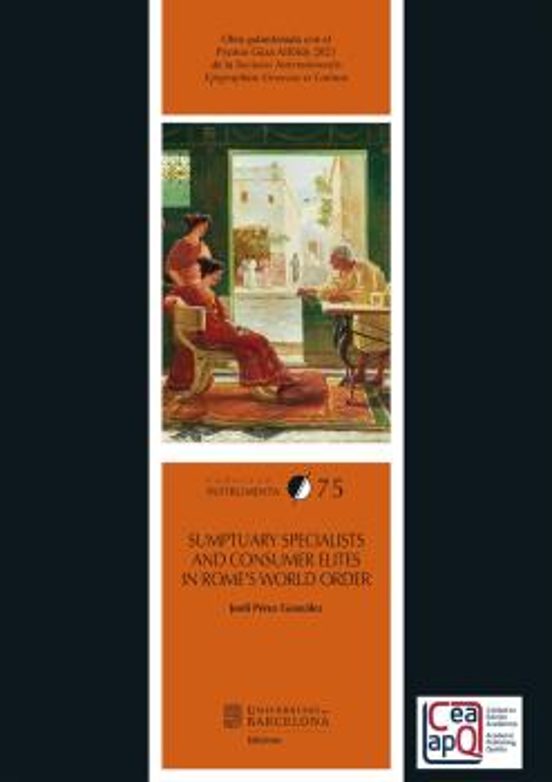Sumptuary Specialists and Consumer Elites in Rome S World Order