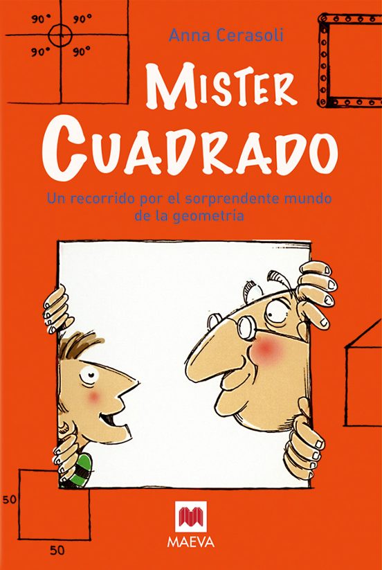 Mister Cuadrado: Un Recorrido Por El Sorprendente Mundo De La Geometri