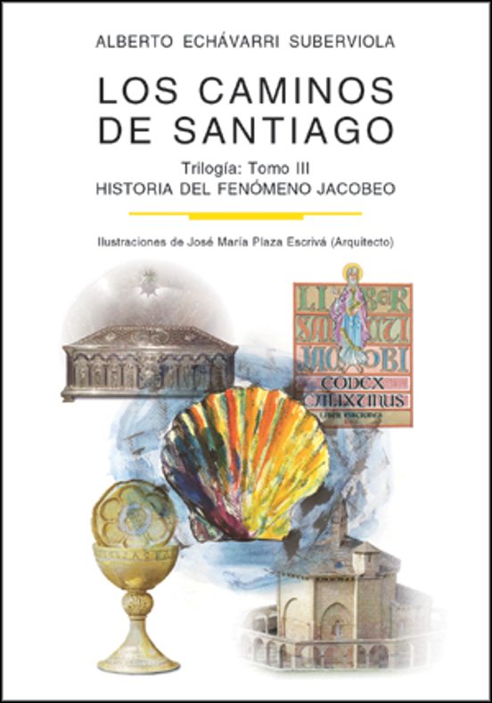 Los Caminos De Santiago Tomo Iii: Historia Del Fenomeno Jacobeo