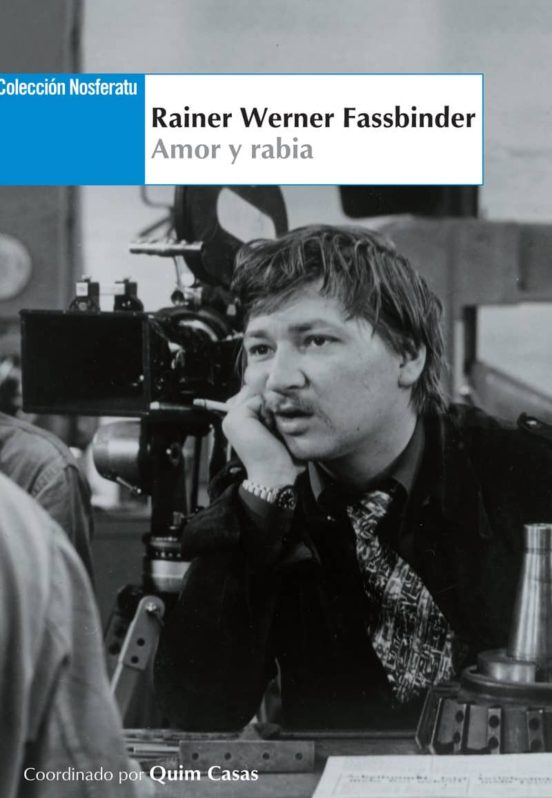 Rainer Werner Fassbinder. Amor y rabia